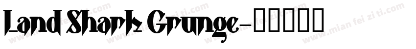 Land Shark Grunge字体转换